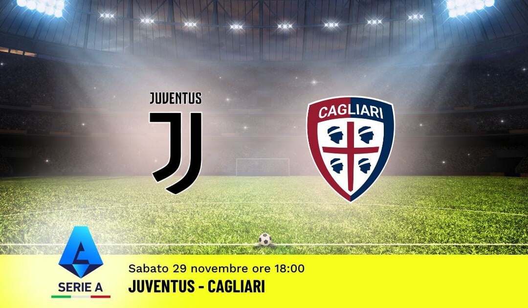 Pronostico Juventus-Cagliari, 13ª Giornata Serie A: Info, Quote e Scommesse