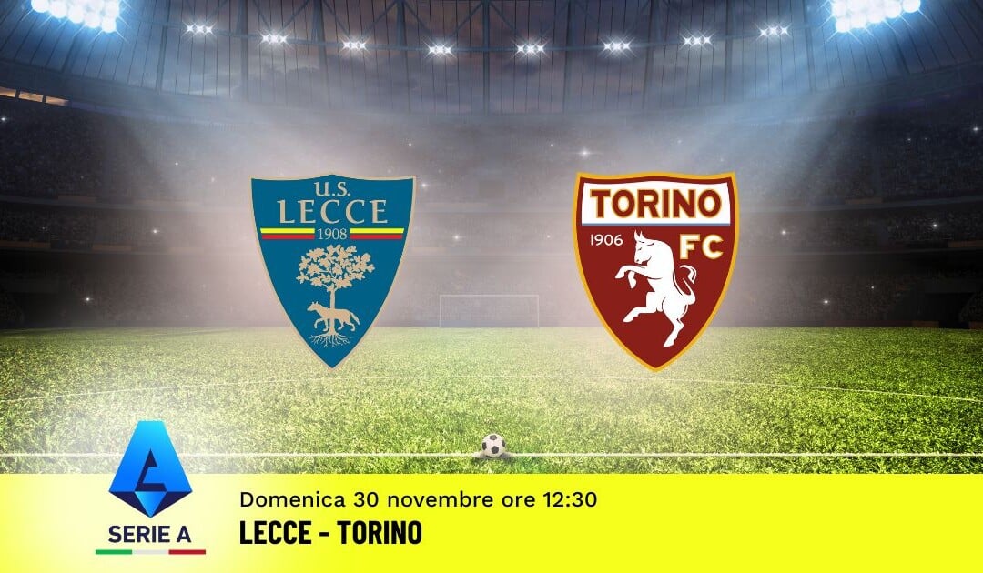Pronostico Lecce-Torino, 13ª Giornata Serie A: Info, Quote e Scommesse
