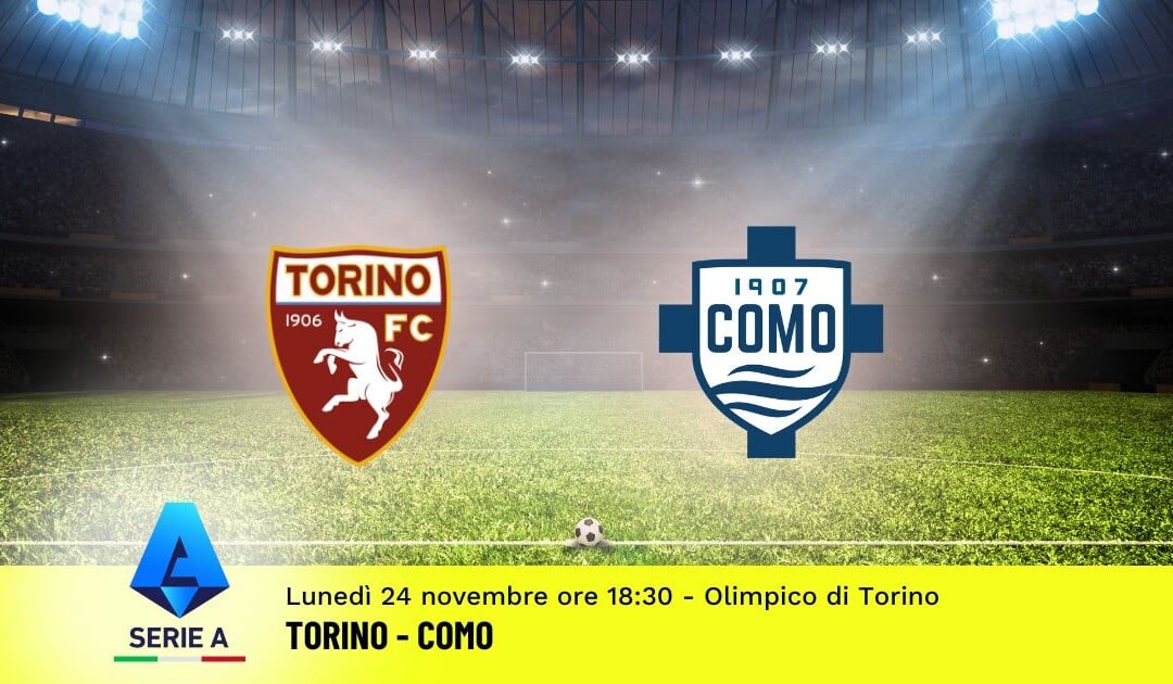 Pronostico Torino-Como, 12ª Giornata Serie A: Info, Quote e Scommesse