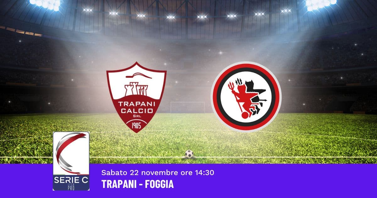pronostico-trapani-foggia-15-giornata-serie-c-22-novembre-2025 pronostico-trapani-foggia-15-giornata-serie-c-22-novembre-2025