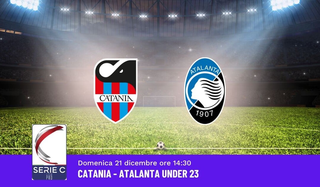 Pronostico Catania-Atalanta U23, 19ª Giornata Serie C: Info, Quote e Scommesse