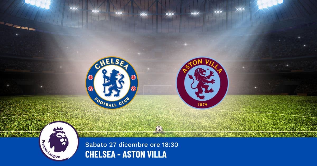 pronostico-chelsea-aston-villa-18-giornata-premier-27-dicembre-2025 pronostico-chelsea-aston-villa-18-giornata-premier-27-dicembre-2025