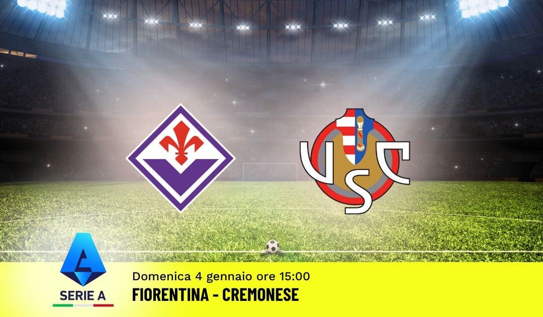 Pronostico Fiorentina-Cremonese, 18ª Giornata Serie A: Info, Quote e Scommesse