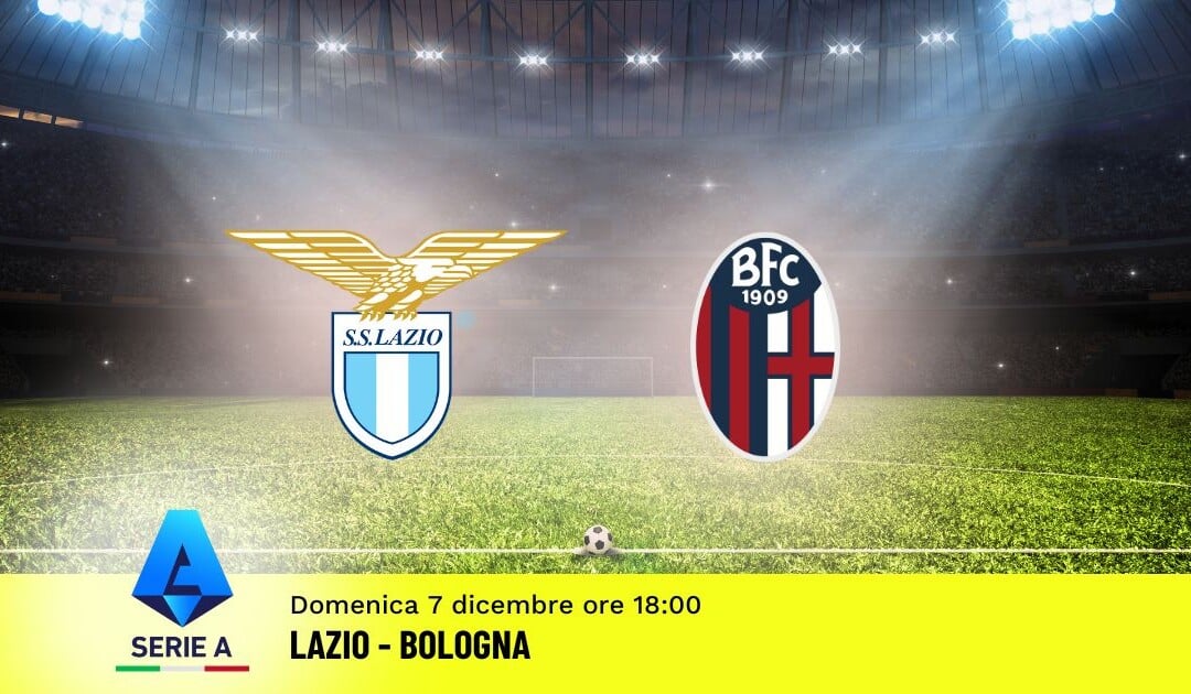 Pronostico Lazio-Bologna, 14ª Giornata Serie A: Info, Quote e Scommesse