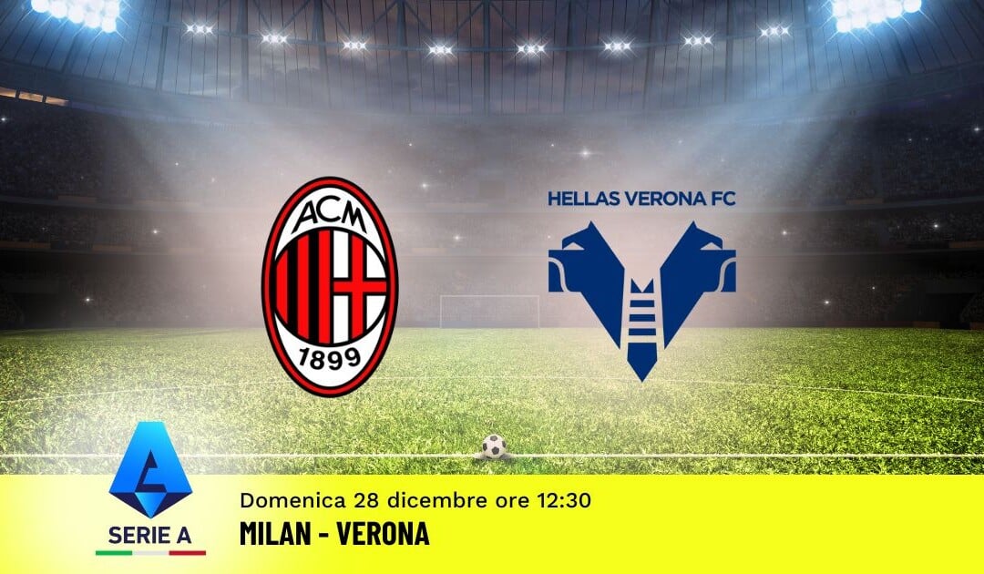 Pronostico Milan-Verona, 17ª Giornata Serie A: Info, Quote e Scommesse