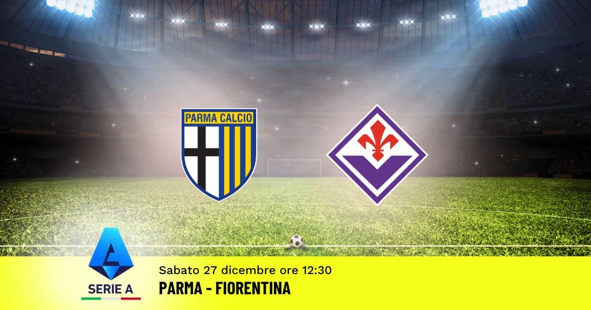 pronostico-parma-fiorentina-17-giornata-serie-a-27-dicembre-2025 pronostico-parma-fiorentina-17-giornata-serie-a-27-dicembre-2025