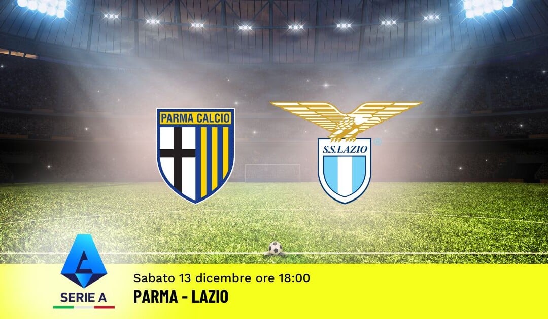 Pronostico Parma-Lazio, 15ª Giornata Serie A: Info, Quote e Scommesse