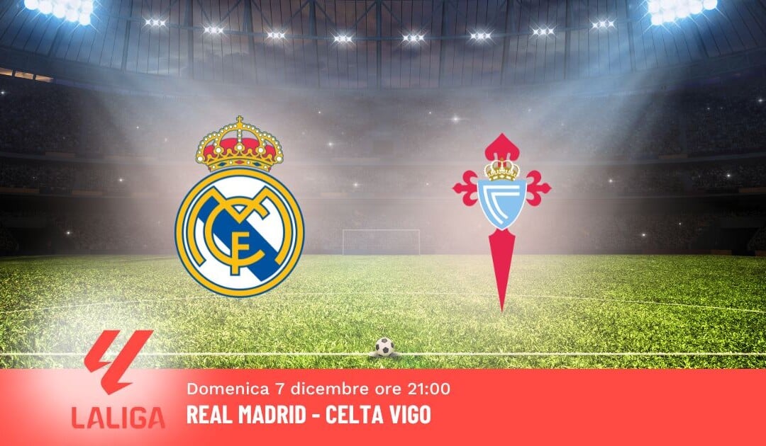 Pronostico Real Madrid-Celta Vigo, 15ª Giornata Liga: Info, Quote e Scommesse
