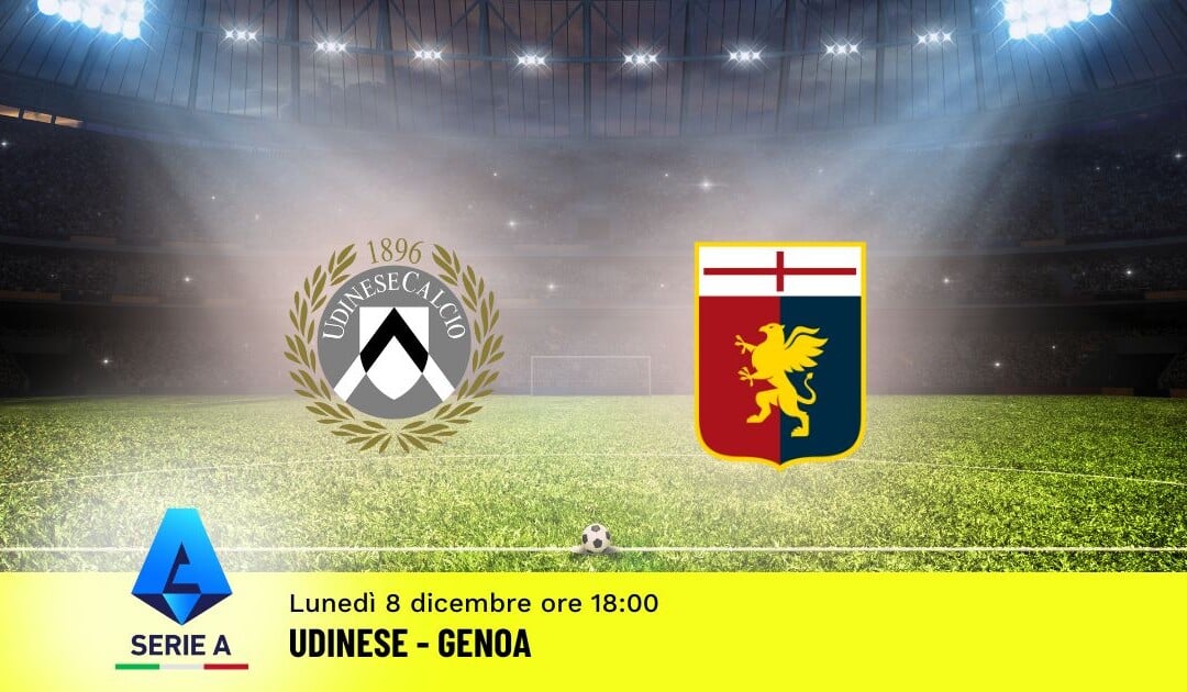 Pronostico Udinese-Genoa, 14ª Giornata Serie A: Info, Quote e Scommesse
