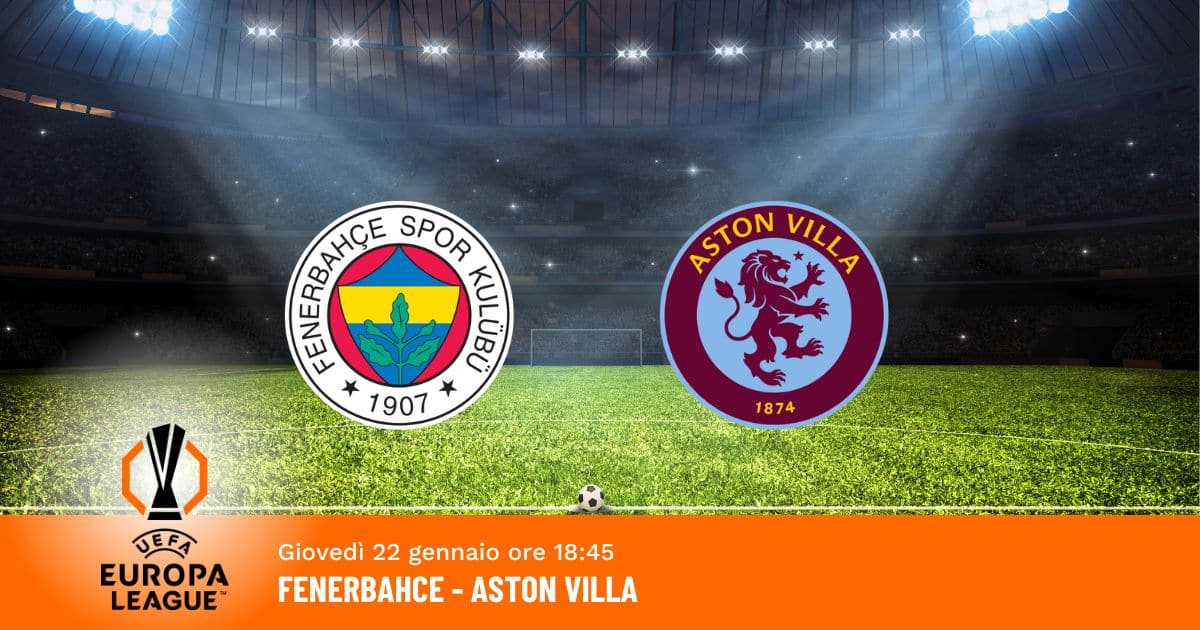 fenerbahce-aston-villa-europa-league-22-gennaio-2026 fenerbahce-aston-villa-europa-league-22-gennaio-2026