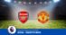 Pronostico Arsenal-Man United, 23ª Giornata Premier League: Info, Quote e Scommesse