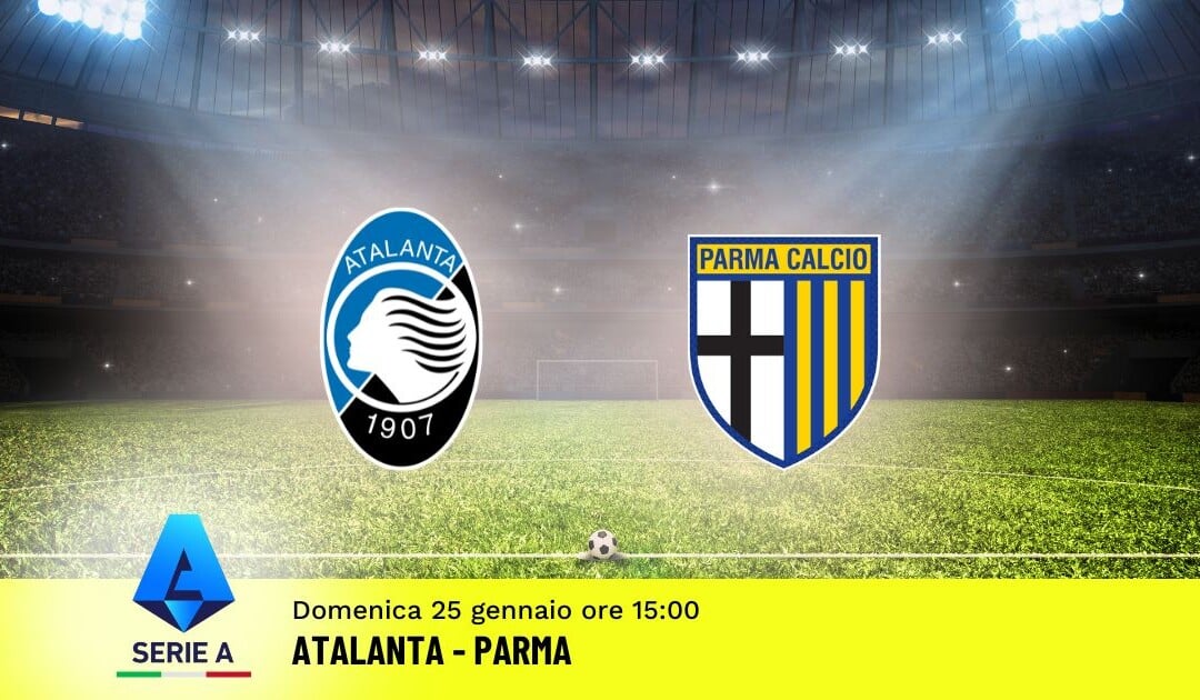 Pronostico Atalanta-Parma, 22ª Giornata Serie A: Info, Quote e Scommesse