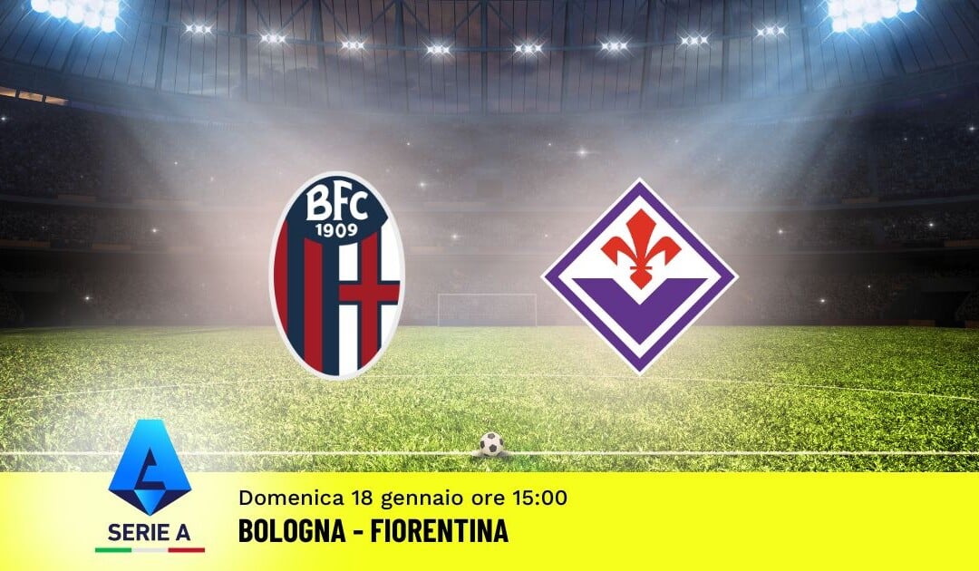 Pronostico Bologna-Fiorentina, 21ª Giornata Serie A: Info, Quote e Scommesse