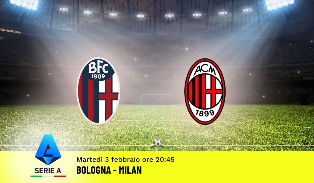 Pronostico Bologna-Milan, 23ª Giornata Serie A: Info, Quote e Scommesse