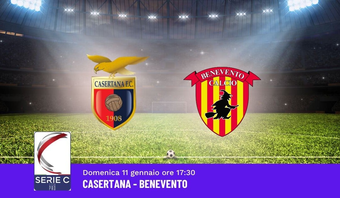 Pronostico Casertana-Benevento, 21ª Giornata Serie C: Info, Quote e Scommesse