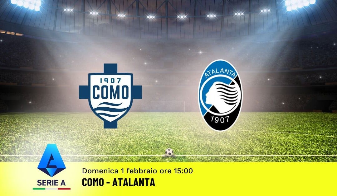 Pronostico Como-Atalanta, 23ª Giornata Serie A: Info, Quote e Scommesse