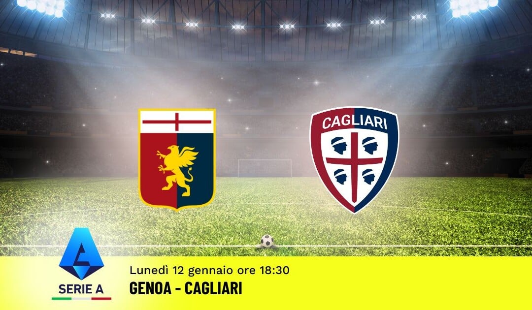Pronostico Genoa-Cagliari, 20ª Giornata Serie A: Info, Quote e Scommesse