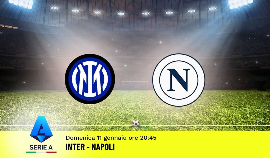 Pronostico Inter-Napoli, 20ª Giornata Serie A: Info, Quote e Scommesse
