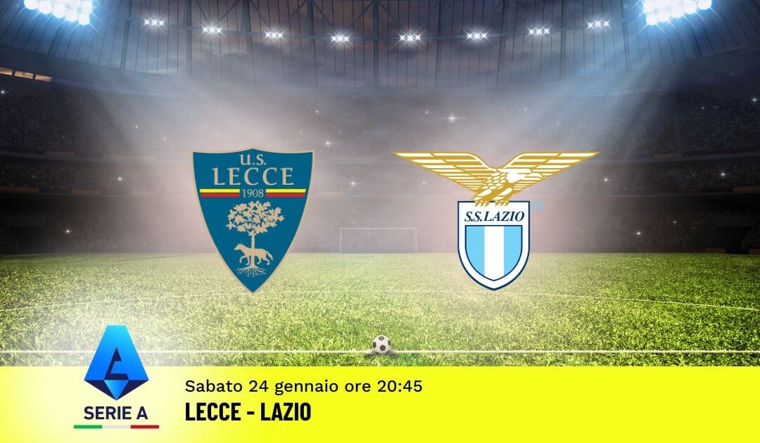 Pronostico Lecce-Lazio, 22ª Giornata Serie A: Info, Quote e Scommesse