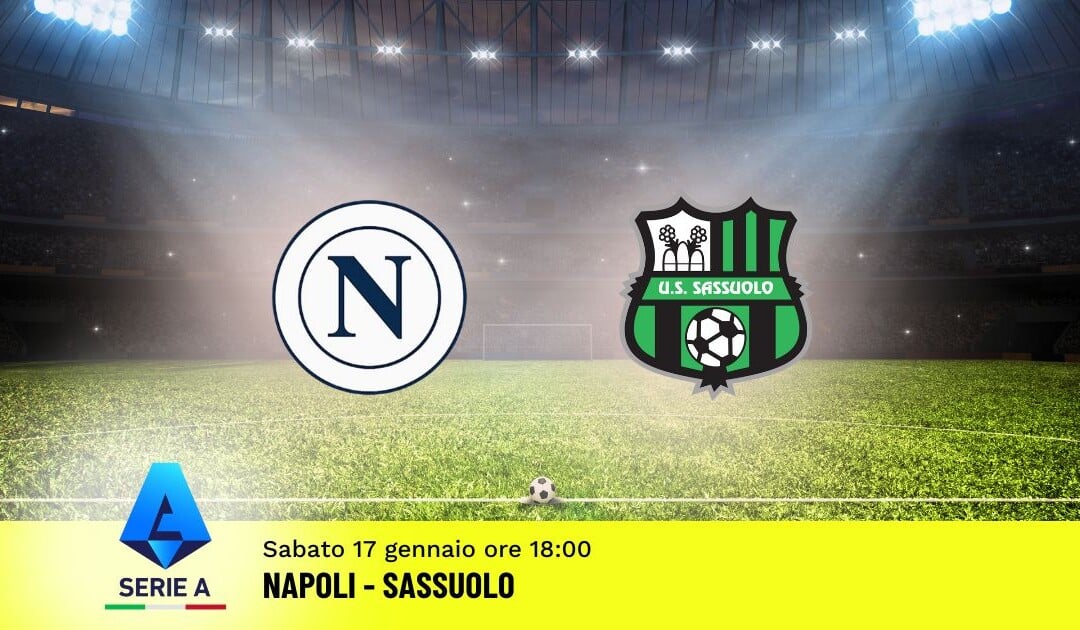 Pronostico Napoli-Sassuolo, 21ª Giornata Serie A: Info, Quote e Scommesse