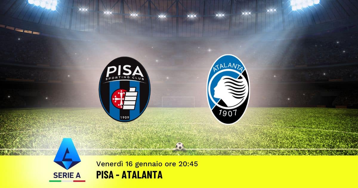 pronostico-pisa-atalanta-21-giornata-serie-a-16-gennaio-2026 pronostico-pisa-atalanta-21-giornata-serie-a-16-gennaio-2026