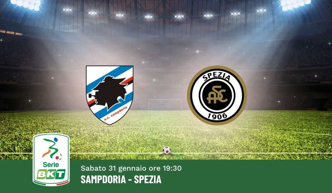 Pronostico Sampdoria-Spezia, 22ª Giornata Serie B: Info, Quote e Scommesse