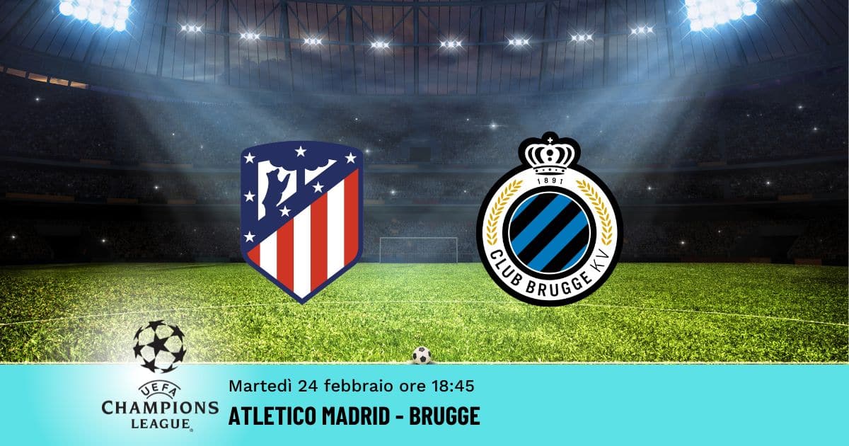 atletico-brugge-champions-24-febbraio-2026 atletico-brugge-champions-24-febbraio-2026