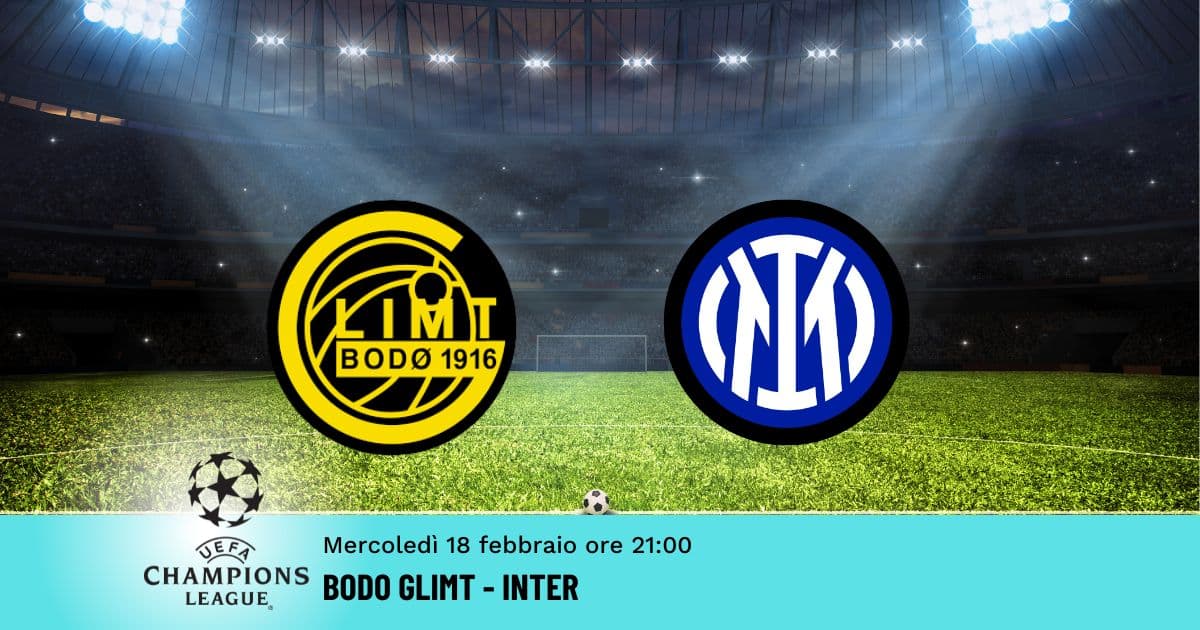 bodo-inter-champions-18-febbraio-2026 bodo-inter-champions-18-febbraio-2026