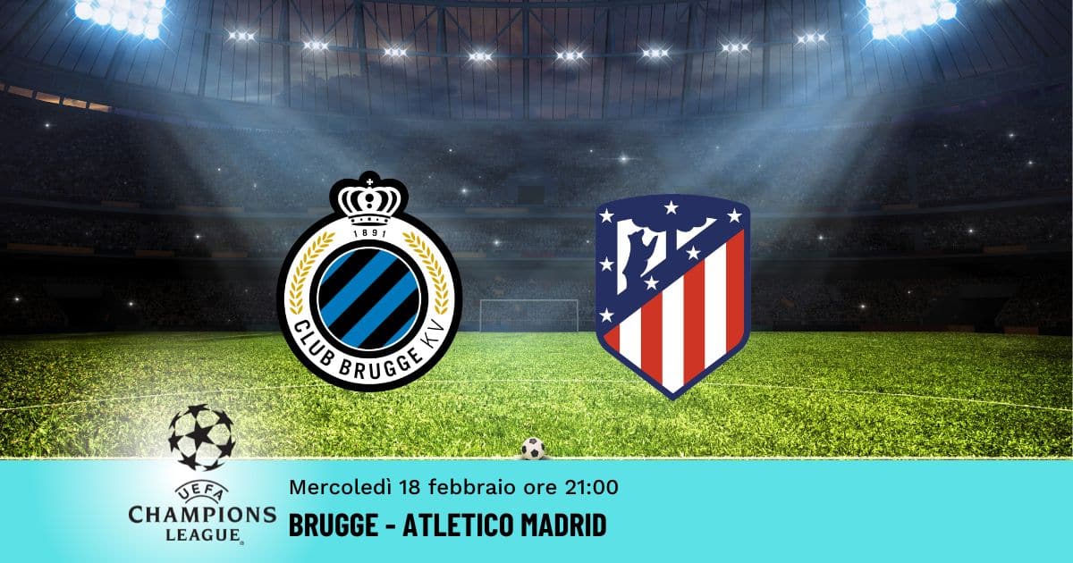 brugge-atletico-champions-18-febbraio-2026 brugge-atletico-champions-18-febbraio-2026