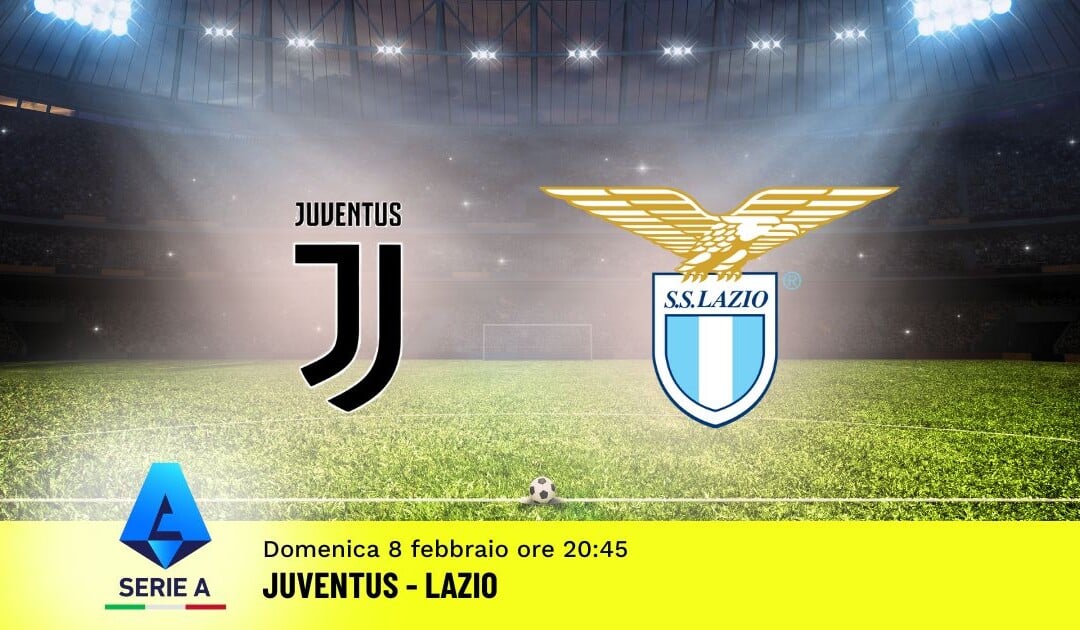Pronostico Juventus-Lazio, 24ª Giornata Serie A: Info, Quote e Scommesse