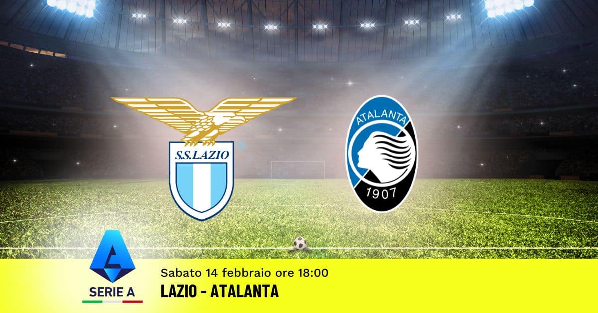 pronostico-lazio-atalanta-25-giornata-serie-a-14-febbraio-2026 pronostico-lazio-atalanta-25-giornata-serie-a-14-febbraio-2026