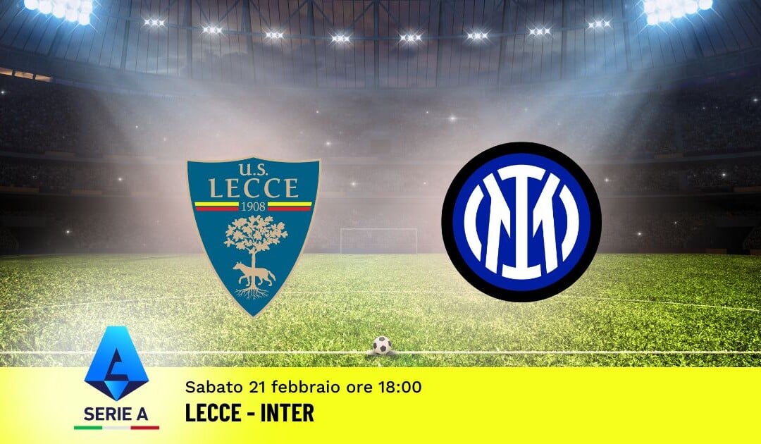 Pronostico Lecce-Inter, 26ª Giornata Serie A: Info, Quote e Scommesse