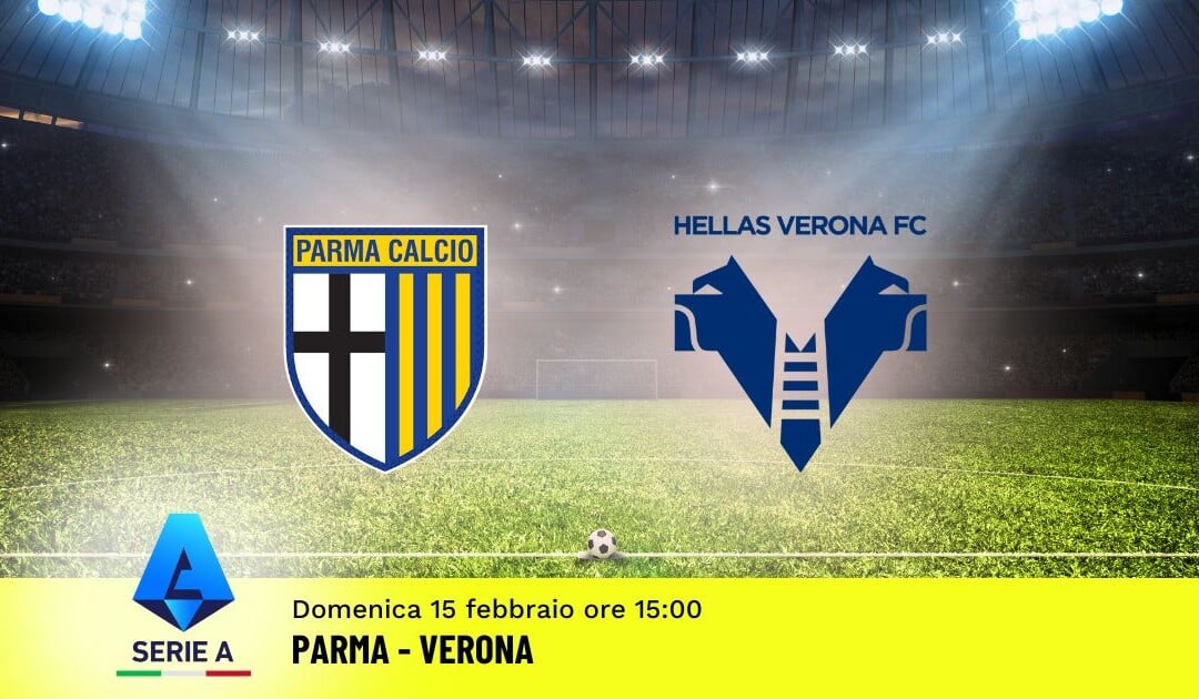 Pronostico Parma-Verona, 25ª Giornata Serie A: Info, Quote e Scommesse