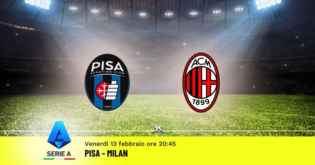 pronostico-pisa-milan-25-giornata-serie-a-13-febbraio-2026 pronostico-pisa-milan-25-giornata-serie-a-13-febbraio-2026