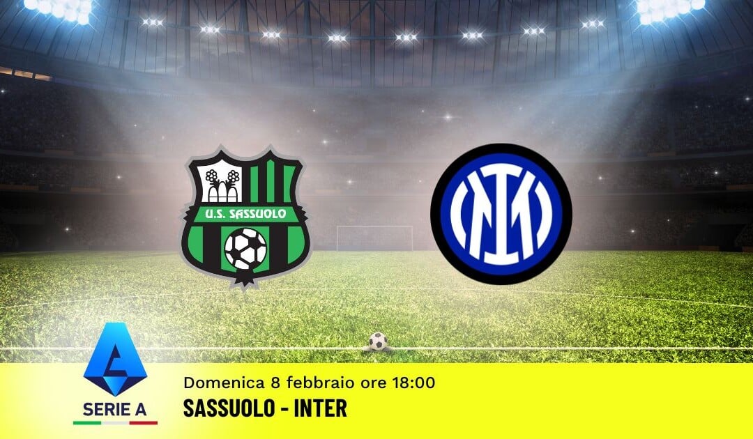 Pronostico Sassuolo-Inter, 24ª Giornata Serie A: Info, Quote e Scommesse