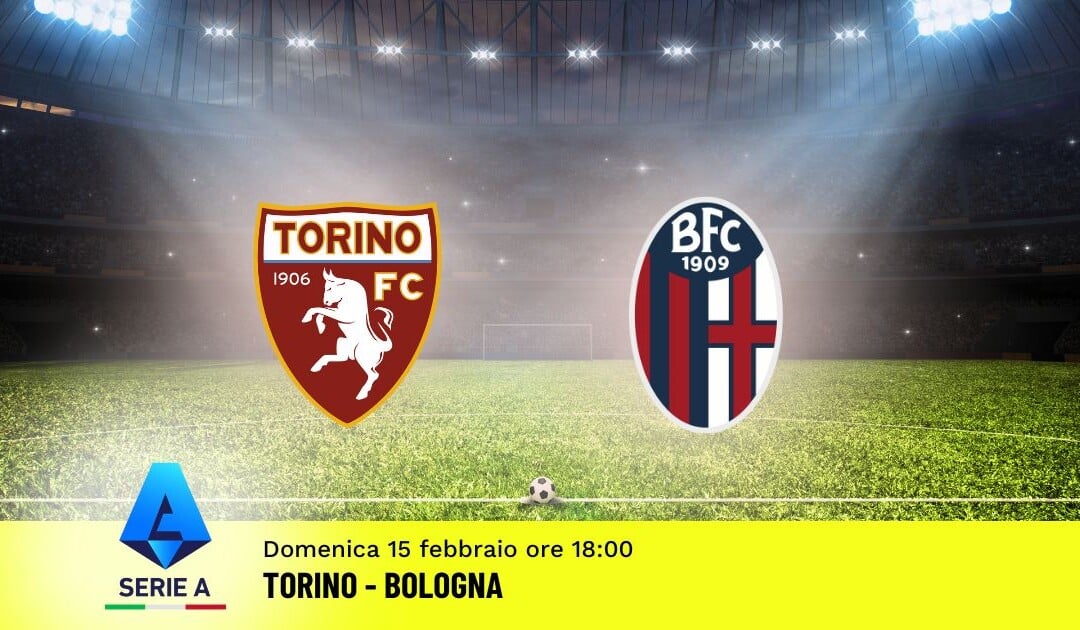 Pronostico Torino-Bologna, 25ª Giornata Serie A: Info, Quote e Scommesse