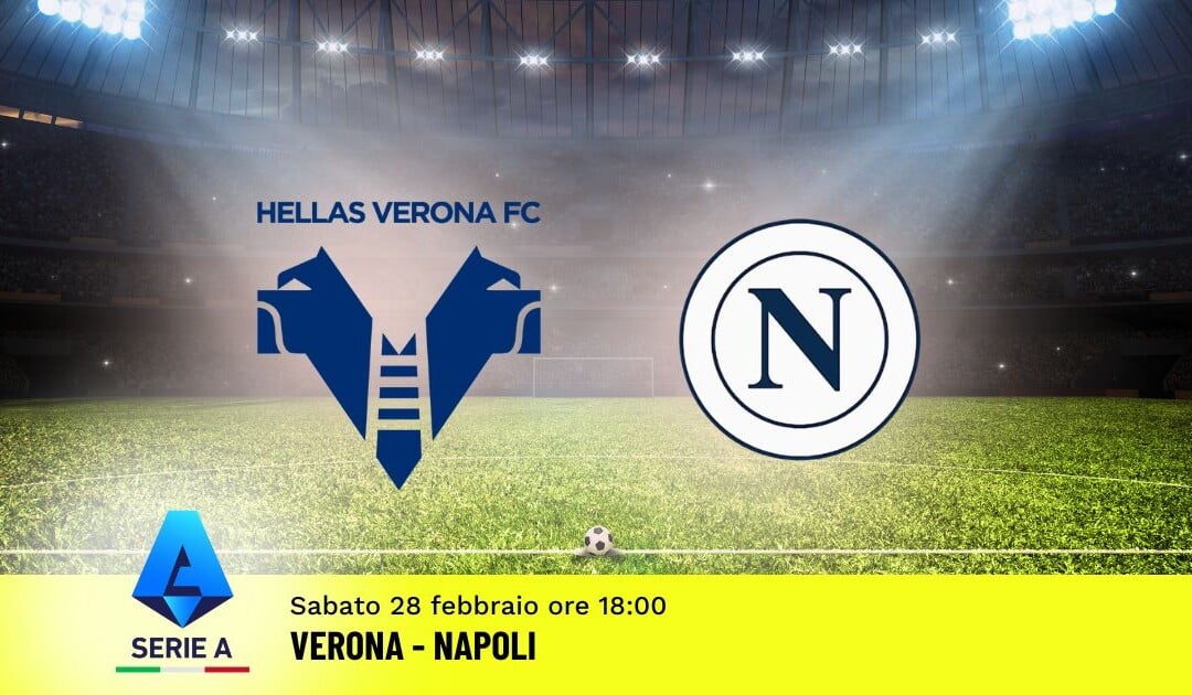 Pronostico Verona-Napoli, 27ª Giornata Serie A: Info, Quote e Scommesse