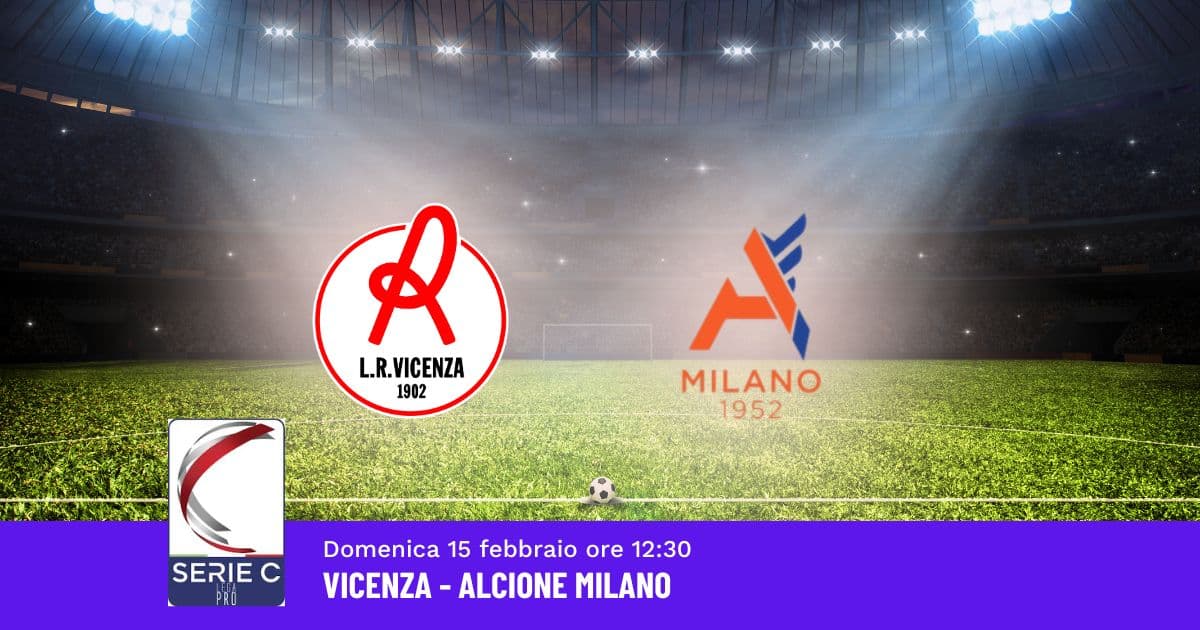 pronostico-vicenza-alcione-27-giornata-serie-c-15-febbraio-2026 pronostico-vicenza-alcione-27-giornata-serie-c-15-febbraio-2026
