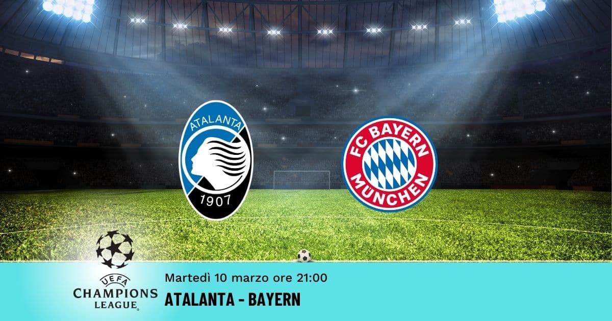 atalanta-bayern-champions-10-marzo-2026 atalanta-bayern-champions-10-marzo-2026