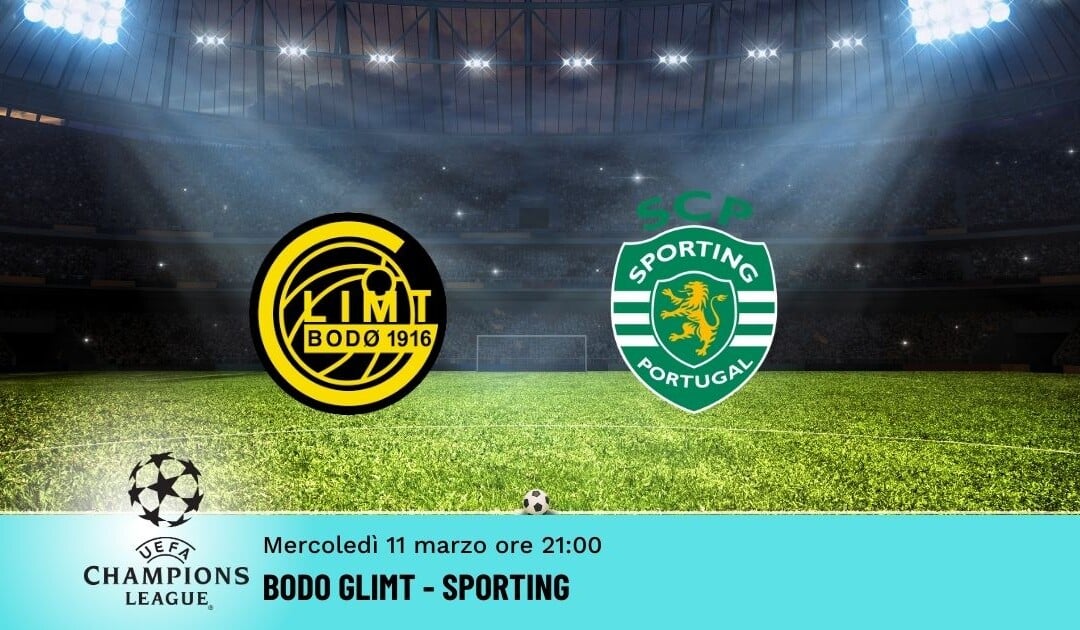 Bodo Glimt-Sporting: Pronostico Champions 11.03.2026