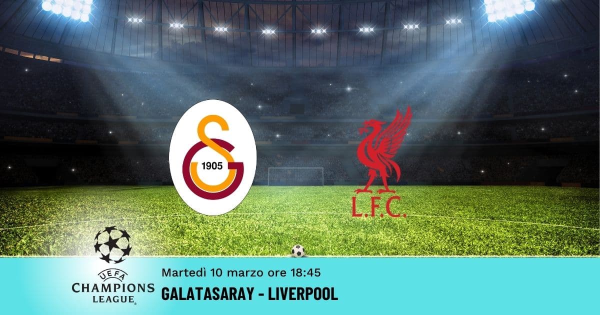 galatasaray-liverpool-champions-10-marzo-2026 galatasaray-liverpool-champions-10-marzo-2026