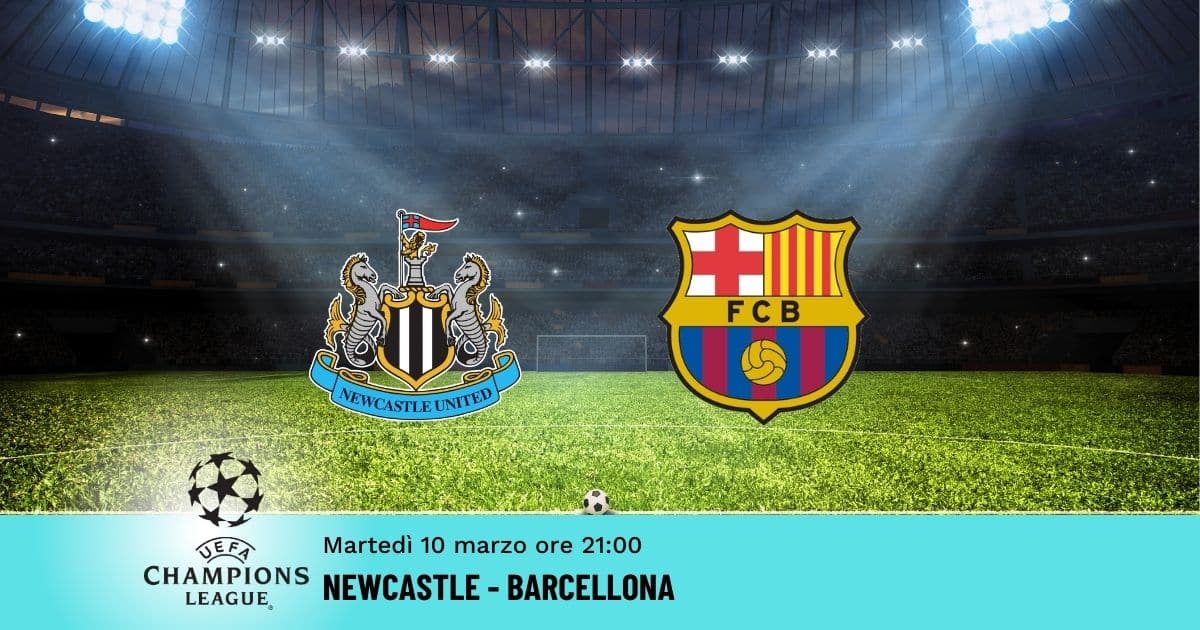 newcastle-barcellona-champions-10-marzo-2026 newcastle-barcellona-champions-10-marzo-2026