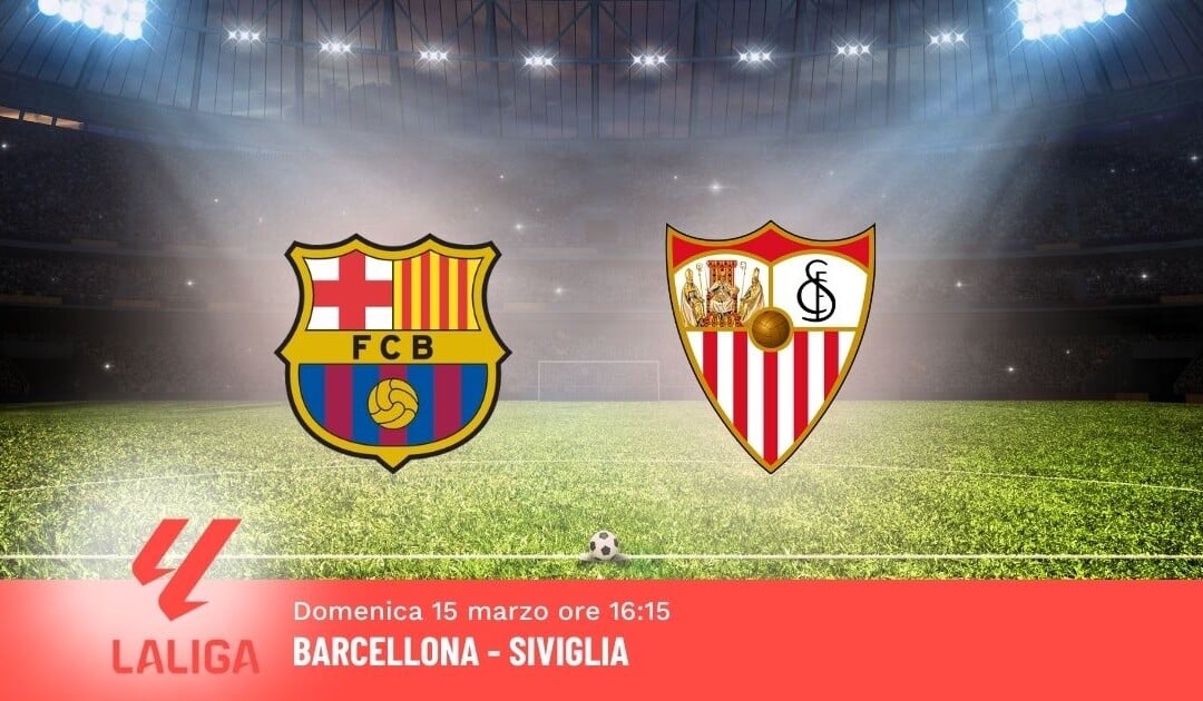 Pronostico Barcellona-Siviglia, 28ª Giornata Liga: Info, Quote e Scommesse