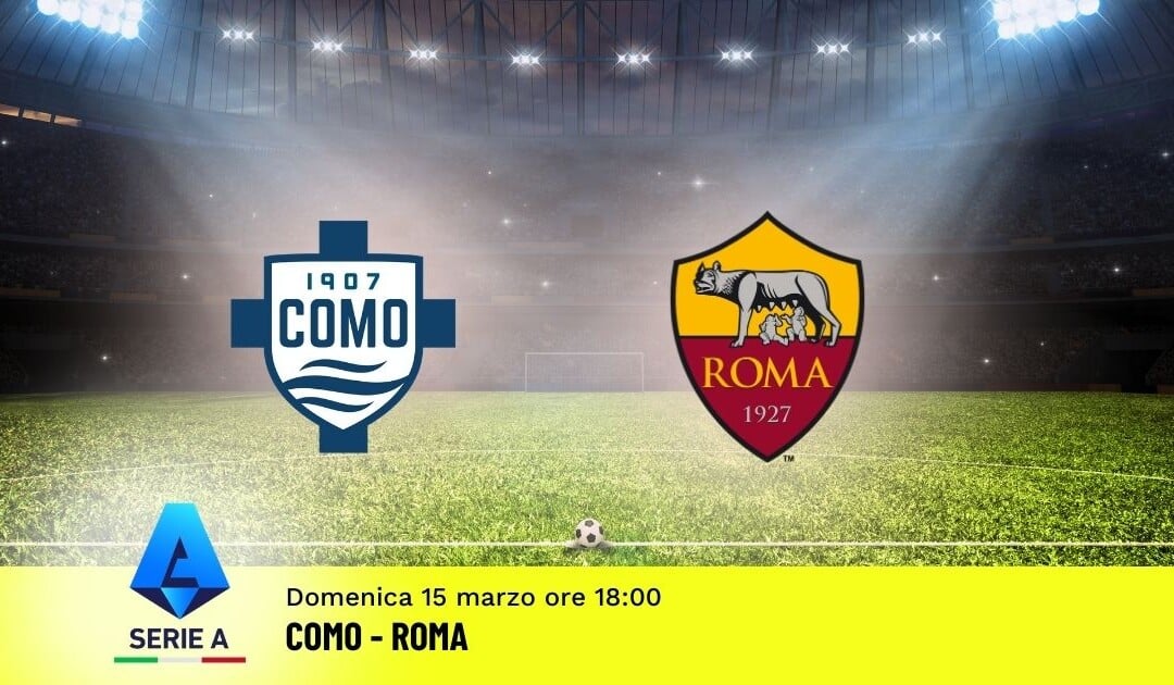 Pronostico Como-Roma: 29ª Giornata Serie A: Info, Quote e Scommesse