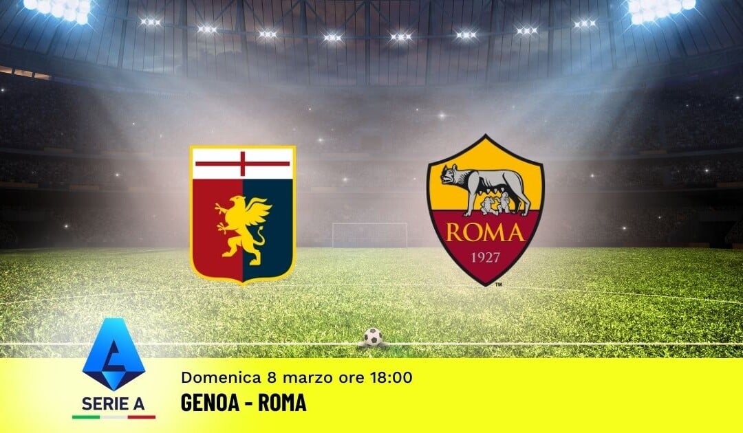 Pronostico Genoa-Roma: 28ª Giornata Serie A: Info, Quote e Scommesse