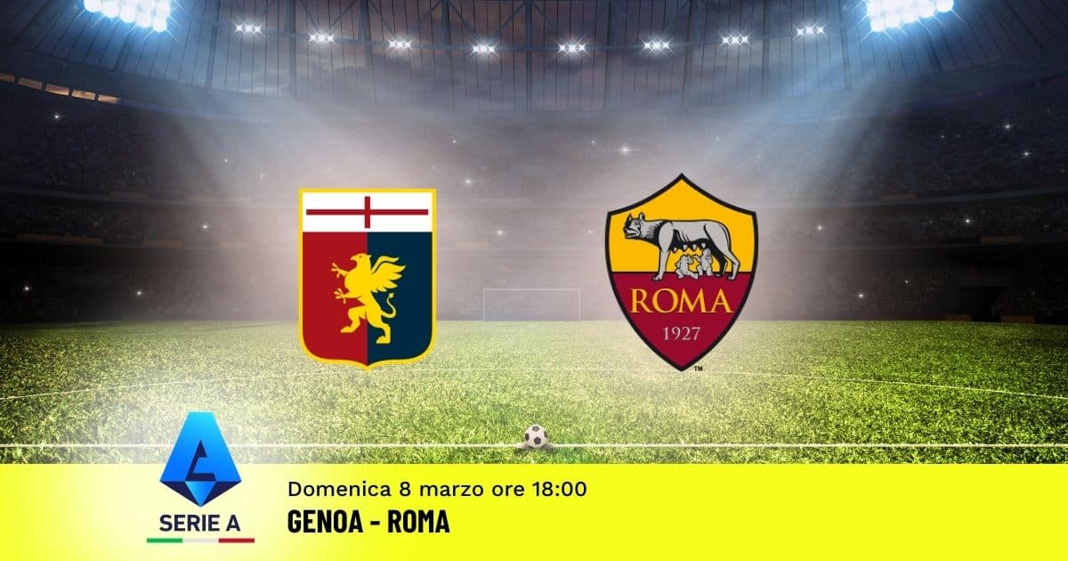 pronostico-genoa-roma-28-giornata-serie-a-8-marzo-2026 pronostico-genoa-roma-28-giornata-serie-a-8-marzo-2026