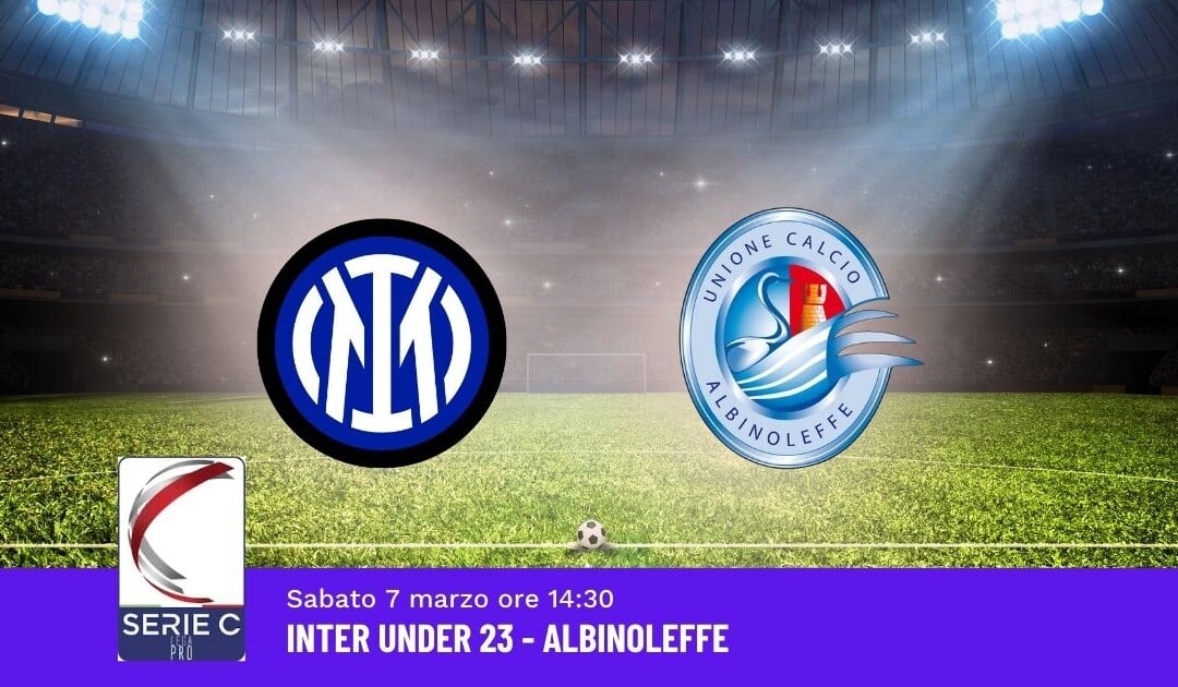 Pronostico Inter U23-Albinoleffe, 31ª Giornata Serie C: Info, Quote e Scommesse