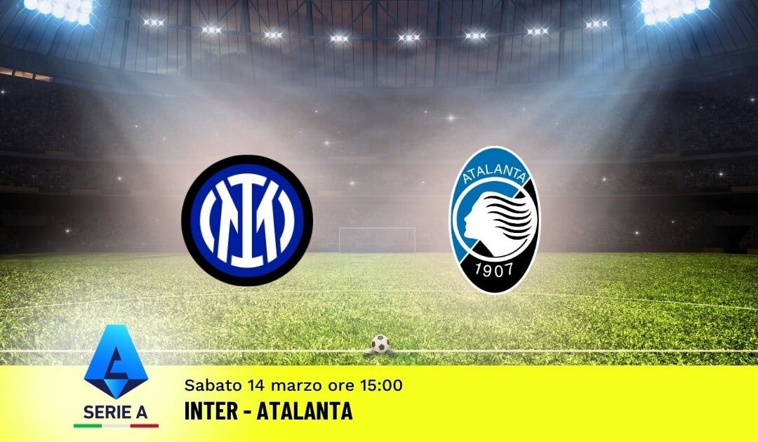 Pronostico Inter-Atalanta: 29ª Giornata Serie A: Info, Quote e Scommesse