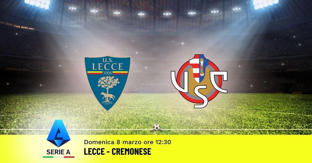 pronostico-lecce-cremonese-28-giornata-serie-a-8-marzo-2026 pronostico-lecce-cremonese-28-giornata-serie-a-8-marzo-2026