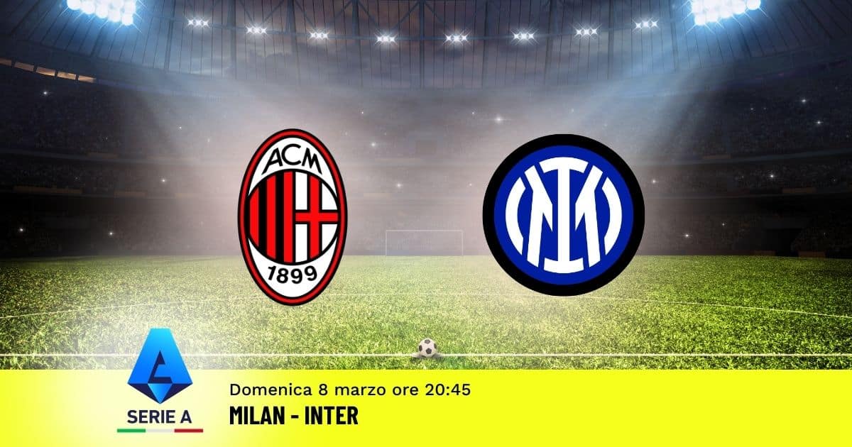 pronostico-milan-inter-28-giornata-serie-a-8-marzo-2026 pronostico-milan-inter-28-giornata-serie-a-8-marzo-2026